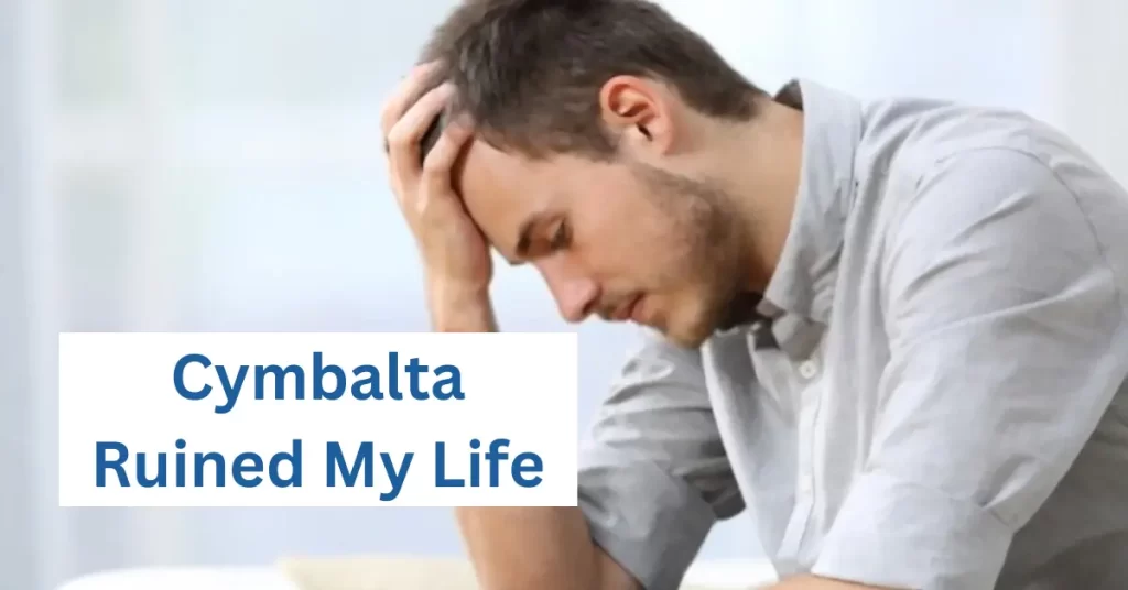 Cymbalta Ruined My Life