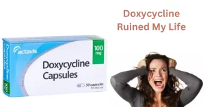 Doxycycline Ruined My Life