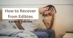 How to Recover from Edibles