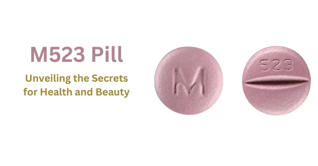 M523 Pill - Understanding its Uses, Effects, and Risks